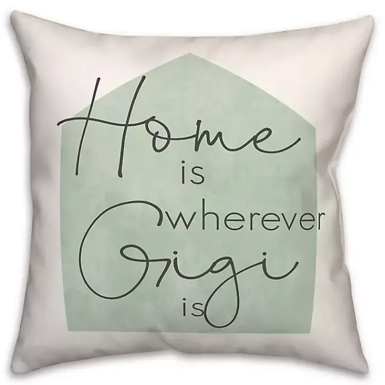 Pillows>Kirklands Home Home is Wherever Gigi is Sage Pillow