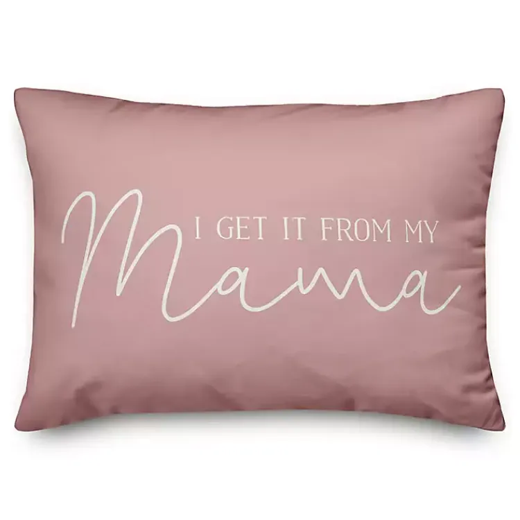 Pillows>Kirklands Home I Get It From My Mama Indoor/Outdoor Pillow Pink