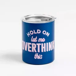 Kirklands Home Let Me Overthink 12 oz. Stainless Steel Tumbler